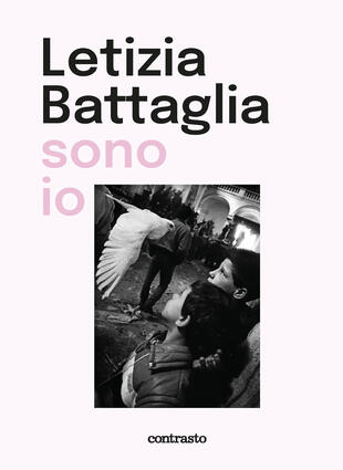 copertina Letizia Battaglia sono io. Ediz. illustrata