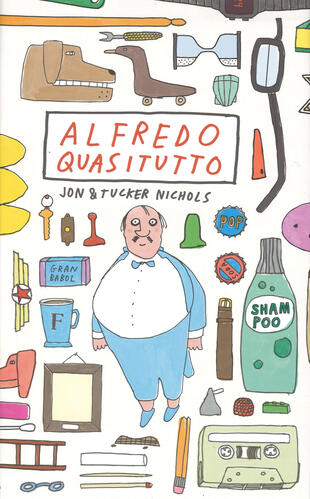 copertina Alfredo Quasitutto. Ediz. illustrata