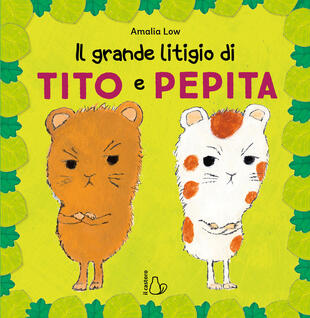 copertina Il grande litigio di Tito e Pepita. Ediz. a colori