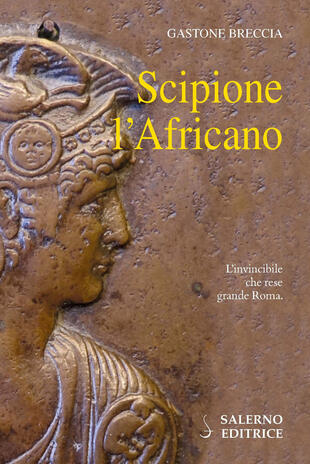 copertina Scipione l'Africano. L'invincibile che rese grande Roma