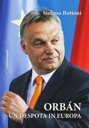 copertina Orbán. Un despota in Europa