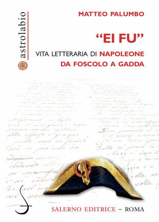 copertina «Ei fu». Vita letteraria di Napoleone da Foscolo a Gadda