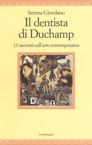 copertina Il dentista di Duchamp. 12 racconti sull'arte contemporanea