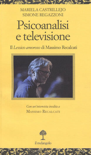 copertina Psicoanalisi e televisione. Il «Lessico amoroso» di Massimo Recalcati