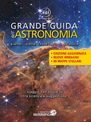 copertina Grande guida dell'astronomia. Pianeti, stelle, costellazioni, galassie. Viaggio nell'universo tra scienza e suggestione. Ediz. illustrata