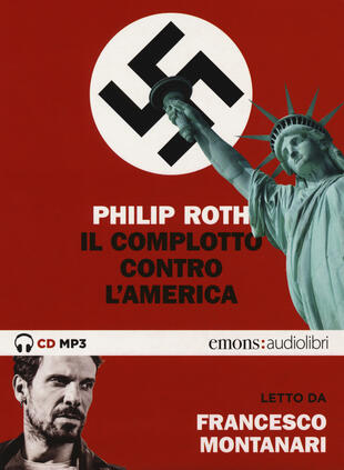 copertina Il complotto contro l'America letto da Francesco Montanari. Audiolibro. 2 CD Audio formato MP3