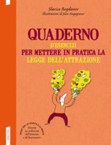 Quaderno d'esercizi per mettere in pratica la legge dell'attrazione