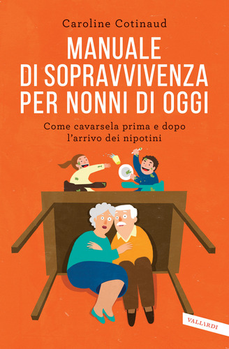 Manuale di sopravvivenza per nonni di oggi