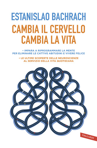 Cambia il cervello, cambia la vita