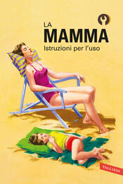 copertina La mamma. Istruzioni per l'uso