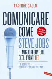 copertina Comunicare come Steve Jobs e i migliori oratori degli eventi TED