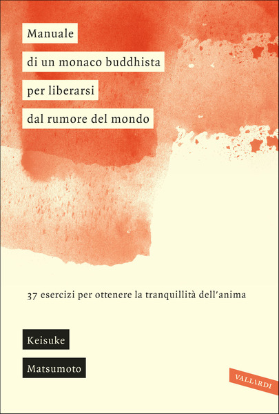 Manuale di un monaco buddhista per liberarsi dal rumore del mondo