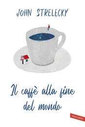 copertina Il caffè alla fine del mondo