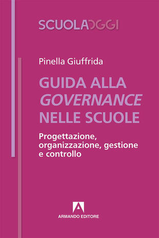 copertina Guida alla governance delle scuole. Progettazione, organizzazione, gestione e controllo