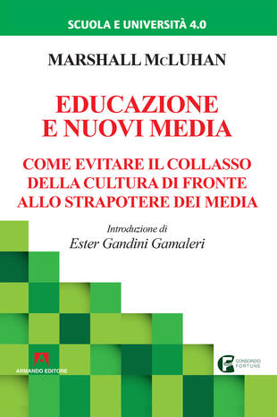 copertina Educazione e nuovi media. Come evitare il collasso della cultura di fronte allo strapotere dei media. Nuova ediz.