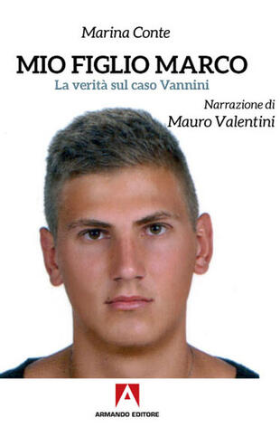 copertina Mio figlio Marco. La verità sul caso Vannini