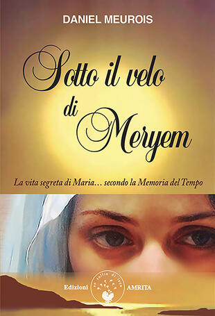 copertina Sotto il velo di Meryem. La vita segrete di Maria... secondo la memoria del tempo