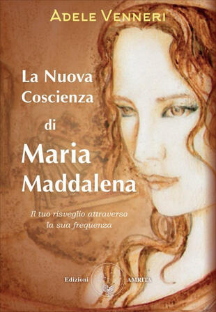 copertina La nuova coscienza di Maria Maddalena. Il tuo risveglio attraverso la sua frequenza