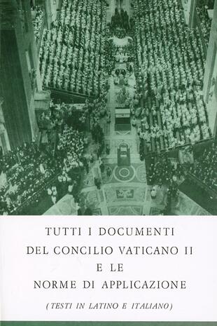 copertina Tutti i documenti del Concilio Vaticano II e le norme di applicazione. Testo latino e italiano