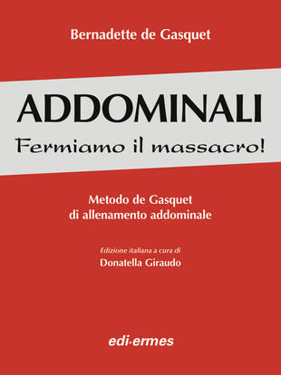 copertina Addominali. Fermiamo il massacro! Metodo de Gasquet di allenamento addominale