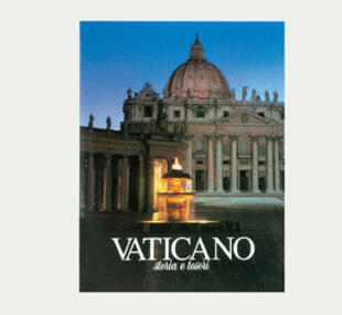 copertina Vaticano, storia e tesori. Ediz. illustrata