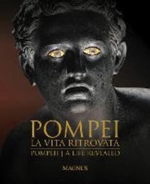 copertina Pompei. La vita ritrovata. Ediz. italiana e inglese