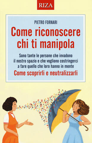 copertina Come riconoscere chi ti manipola. Come scoprirli e neutralizzarli