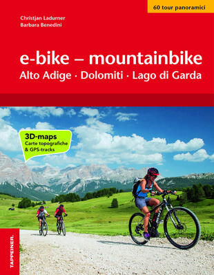copertina E-bike &amp; mountainbike. Alto Adige, Dolomiti, Lago di Garda. I percorsi più belli lungo le ciclovie a sud del Brennero