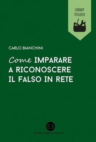copertina Come imparare a riconoscere il falso in rete