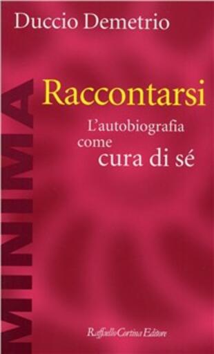 copertina Raccontarsi. L'autobiografia come cura di sé