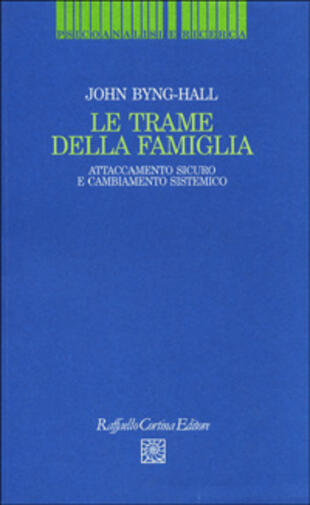 copertina Le trame della famiglia. Attaccamento sicuro e cambiamento sistemico