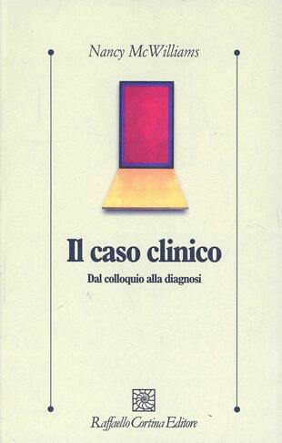 copertina Il caso clinico. Dal colloquio alla diagnosi