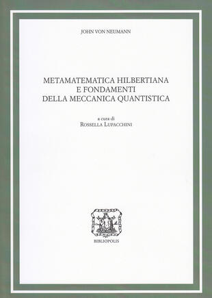 copertina Metamatematica hilbertiana e fondamenti della meccanica quantistica