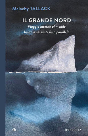 copertina Il grande Nord. Viaggio intorno al mondo lungo il sessantesimo parallelo
