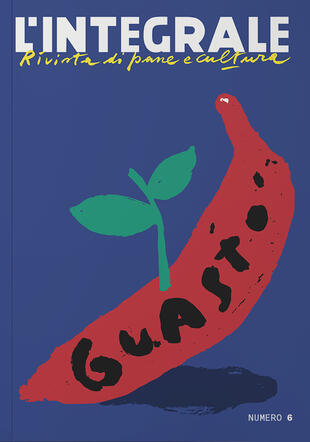 copertina L'integrale. Rivista di pane e cultura. Vol. 6: Guasto
