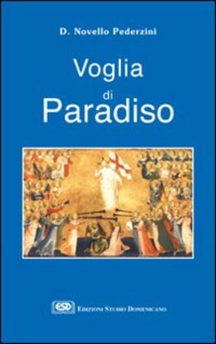 copertina Voglia di paradiso. Riflessioni e proposte per la scelta di una felicità sulla terra e nel cielo