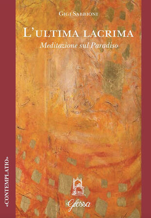 copertina L' ultima lacrima. Meditazione sul Paradiso