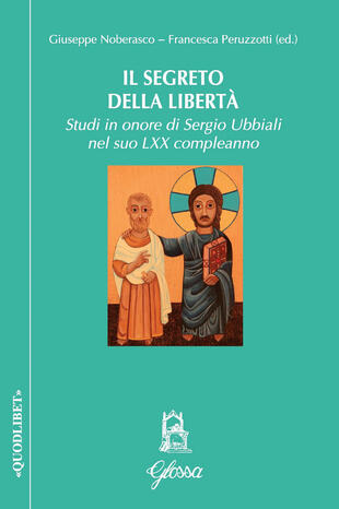 copertina Il segreto della libertà. Studi in onore di Sergio Ubbiali ne suo LXX compleanno
