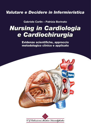 copertina Nursing in cardiologia e cardiochirurgia. Evidenze scientifiche, approccio metodologico clinico e applicato
