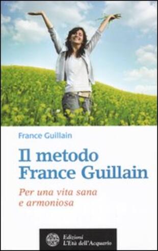 copertina Il metodo France Guillain. Per una vita sana e armoniosa