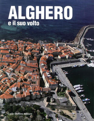 copertina Alghero e il suo volto. Ediz. illustrata