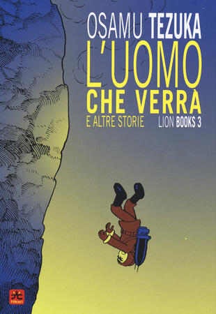copertina L'uomo che verrà e altre storie. Lion books. Vol. 3