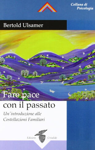 copertina Fare pace con il passato. Un'introduzione alle costellazioni familiari