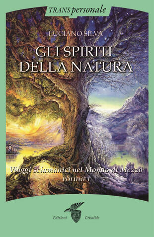 copertina Gli spiriti della natura. Vol. 1: Viaggi sciamanici nel Mondo di Mezzo