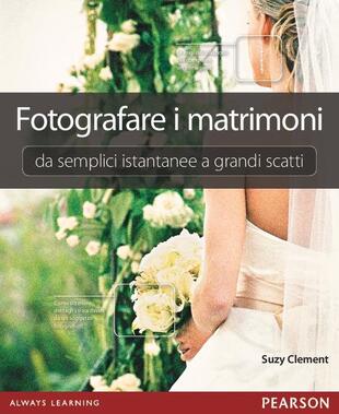 copertina Fotografare i matrimoni: da semplici istantanee a grandi scatti