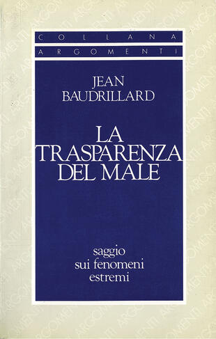 copertina La trasparenza del male. Saggio sui fenomeni estremi