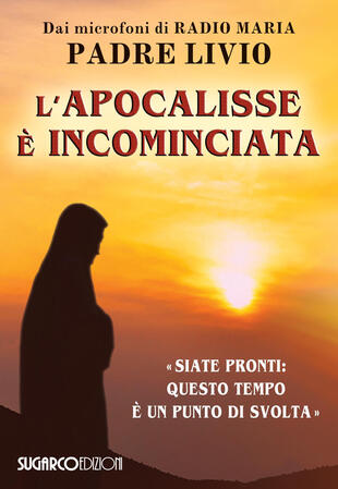 copertina L' apocalisse è incominciata. «Siate pronti: questo tempo è un punto di svolta»