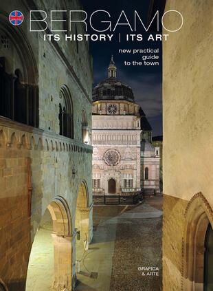 copertina Bergamo its history its art. New practicle guide to the town