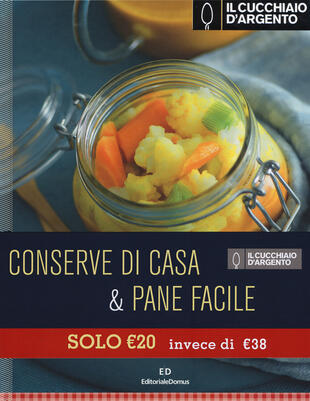 copertina Il Cucchiaio d'Argento. L'ho fatto io. Conserve di casa-Pane facile