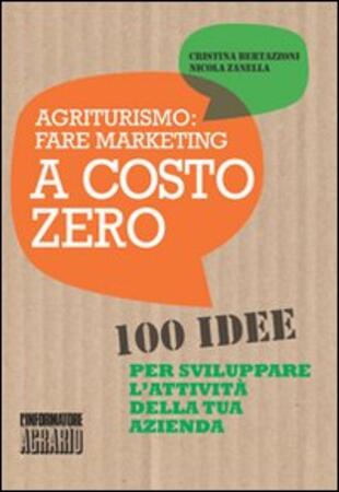 copertina Agriturismo. Fare marketing a costo zero. 100 idee per sviluppare l'attività della tua azienda